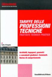 Tariffe delle professioni tecniche. Trattato teorico pratico. Architetti, ingegneri, geometri e consulenti giudiziari. Commenti. Norme di comportamento