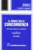 Il codice della concorrenza. Normativa nazionale e comunitaria