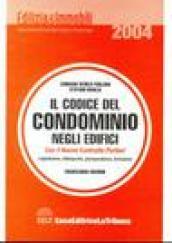 Il codice del condominio negli edifici. Legislazione, bibliografia, giurisprudenza, formulario