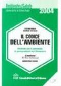 Il codice dell'ambiente illustrato con il commento, la giurisprudenza ed il formulario. Con CD-ROM