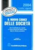 Il nuovo codice delle società. Con il confronto tra i vecchi e i nuovi articoli del Codice civile dopo la riforma societaria