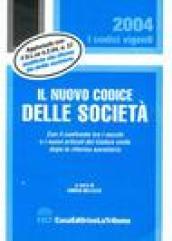 Il nuovo codice delle società. Con il confronto tra i vecchi e i nuovi articoli del Codice civile dopo la riforma societaria