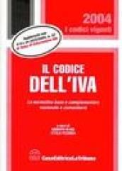 Il codice dell'IVA. La normativa base e complementare nazionale e comunitaria