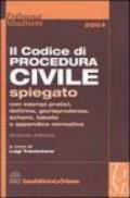 Il codice di procedura civile spiegato con esempi pratici, dottrina, giurisprudenza, schemi, tabelle e appendice normativa