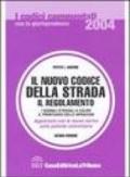 Il nuovo codice della strada. Il regolamento. I segnali stradali a colori. Il prontuario delle infrazioni