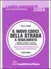Il nuovo codice della strada. Il regolamento. I segnali stradali a colori. Il prontuario delle infrazioni