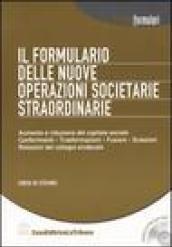 Il formulario delle nuove operazioni societarie straordinarie. Con CD-ROM