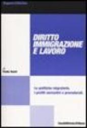 Diritto immigrazione e lavoro. Le politiche migratorie. I profili normativi e procedurali