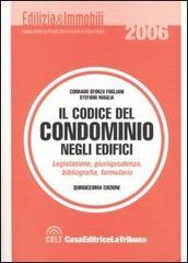 Il codice del condominio negli edifici. Legislazione, giurisprudenza, bibliografia, formulario