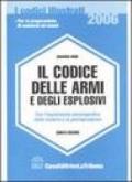 Il codice delle armi e degli esplosivi. Con l'esposizione enciclopedica della materia e la giurisprudenza