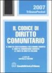 Il codice di diritto comunitario. Il diritto costituzionale dell'Unione Europea. Il diritto comunitario derivato. Le fonti di diritto italiano