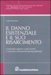 Il danno esistenziale e il suo risarcimento. Commento organico ai più recenti e innovativi orientamenti giurisprudenziali