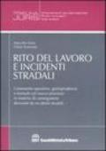 Rito del lavoro e incidenti stradali. Commento operativo, giurisprudenza e formule sul nuovo processo in materia di conseguenze derivanti da incidenti stradali