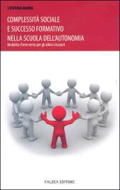 Complessità sociale e successo formativo nella scuola dell'autonomia. Modalità d'intervento per gli allievi stranieri