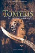 Tomyris. La signora delle tigri