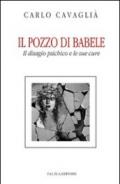 Il pozzo di Babele. Il disagio psichico e le sue cure