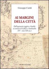 Ai margini della città. Dall'egemonia reggina e feudale ai comuni di Gallico e Sambatello (XV - inizi XIX sec.)