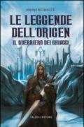 Il guerriero dei ghiacci. Le leggende dell'Origen