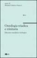 Ontologia triadica e trinitaria. Discorso metafisico teologico