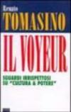 Il voyeur. Sguardi irrispettosi su «Cultura & potere»