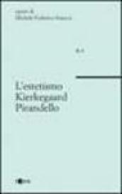 L'estetismo, Kierkegaard, Pirandello