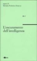 L'oscuramento dell'intelligenza