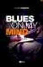 Blues on my mind. Temi e poesia del blues