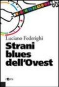 Strani blues dell'ovest