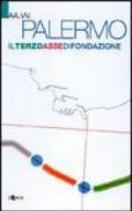 Palermo il terzo asse di fondazione. Studio di fattibilità sulla reinterpretazione in chiave urbana della circonvallazione di Palermo