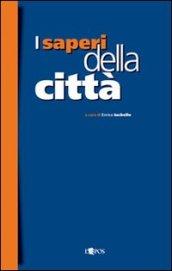 I saperi della città. Storia e città nell'età moderna