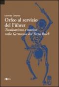 Orfeo al servizio del Führer. Totalitarismo e musica nella Germania del Terzo Reich