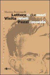 Lettere da due mari-Visita ai vinti-Pezzi di mondo