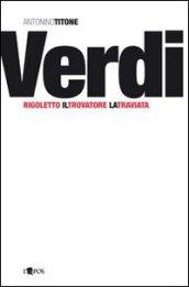 Giuseppe Verdi. Rigoletto, Il trovatore, La traviata