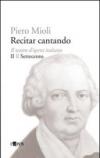 Recitar cantando. Il teatro d'opera italiano: 2