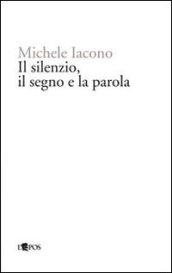 Il silenzio, il segno e la parola