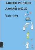 Lavorare più sicuri. Lavorare meglio