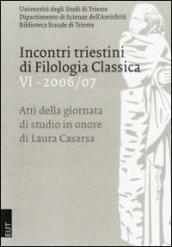 Incontri triestini di filologia classica. Atti della Giornata di studio in onore di Laura Casarsa: 6