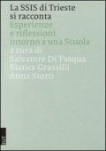 La SSIS di Trieste si racconta. Esperienze e riflessioni intorno a una scuola