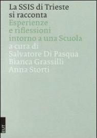 La SSIS di Trieste si racconta. Esperienze e riflessioni intorno a una scuola