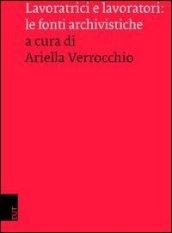 Lavoratrici e lavoratori. Le fonti archivistiche