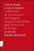 Con le mani e con la mente. I laboratori di matematica del progetto lauree scientifiche dell'Università di Trieste