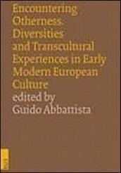 Encountering otherness. Diversities and transcultural experiences in early modern european culture. Ediz. italiana, inglese e francese
