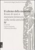 Il calamo della memoria: riuso di testi e mestiere letterario nella tarda antichità. 4.