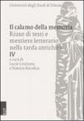 Il calamo della memoria: riuso di testi e mestiere letterario nella tarda antichità. 4.