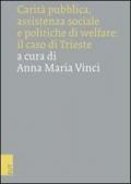 Carità pubblica, assistenza sociale e politiche di welfare: il caso di Trieste