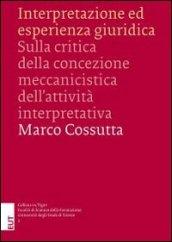 Interpretazione ed esperienza giuridica. Sulla critica della concezione meccanicistica dell'attività interpretativa