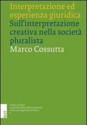 Interpretazione ed esperienza giuridica. Sull'interpretazione creativa nella società pluralista