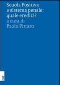 Scuola positiva e sistema penale. Quale eredità?