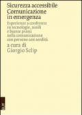 Sicurezza accessibile. Comunicazione in emergenza. Esperienze a confronto su tecnologie, ausili e buone prassi nella comunicazione con persone con sordità