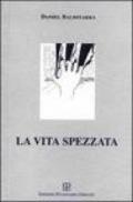 La vita spezzata